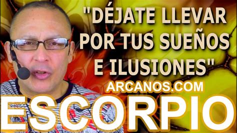 ♏️ Escorpio Tarot♏️ Déjate Llevar Por Tus Sueños E Ilusiones 🧘 Arcanos Youtube