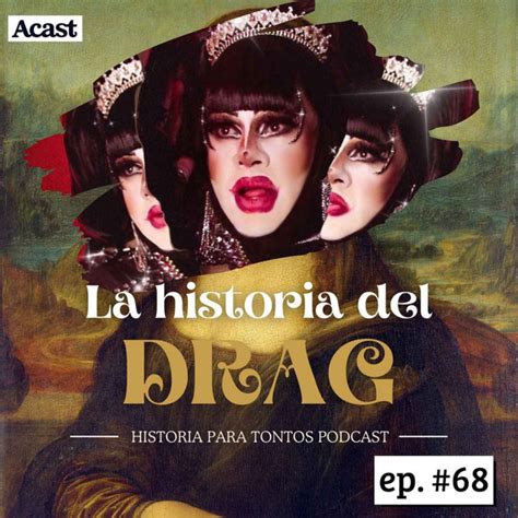 La Historia Del Drag Feat Julianalewa Y Moriarty Historia Para