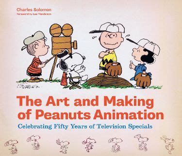 The Art And Making Of Peanuts Animation Celebrating Fifty Years Of