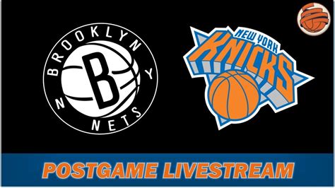 POSTGAME LIVESTREAM Knicks Vs Nets Recap Reaction YouTube