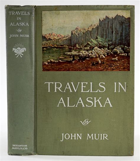 Sold At Auction Travels In Alaska By John Muir 1915 1st