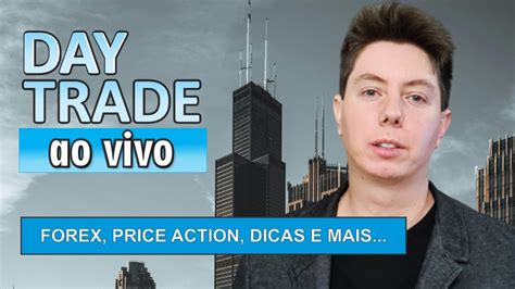 Day Trade Ao Vivo Forex Price Action Dicas E Mais 005 YouTube