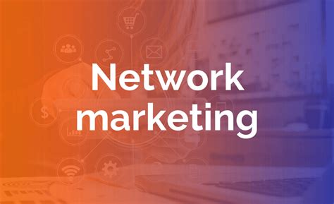 Network marketing Qué es y ventajas que tiene ED