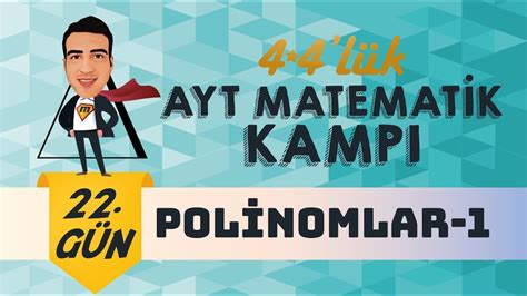 Polinomlar I L K Ayt Matematik Kamp I G N I Yks Youtube