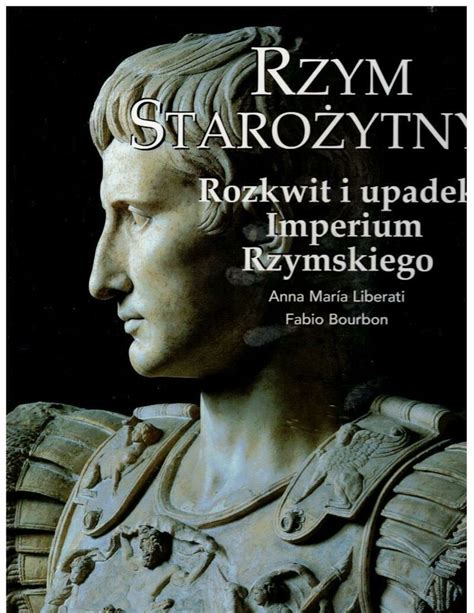 Rzym Starożytny Rozkwit i upadek Imperium Rzymskie 14085843502