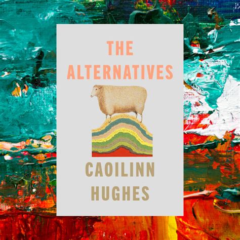 The Alternatives By Caoilinn Hughes