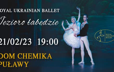 Jezioro Łabędzie w wykonaniu Royal Ukrainian Ballet Dom Chemika