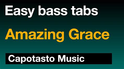 Amazing Grace Bass Tabs Melody Capotasto Music Youtube