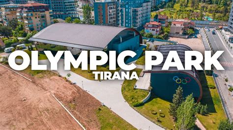 TIRANA OLYMPIC PARK 4K DRONE VIDEO TIRANA 2021 YouTube