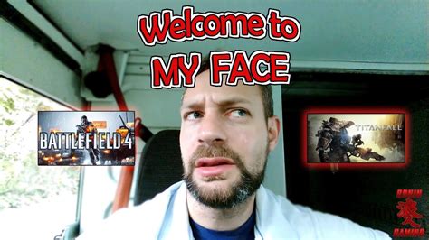 Welcome To My Face Battlefield 4 Titanfall YouTube