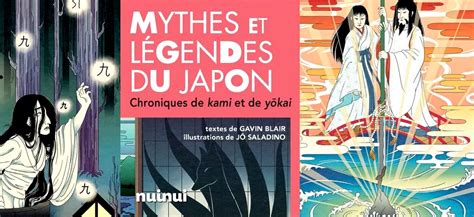 Mythes et légendes du Japon Chroniques de kami et de yôkai aux