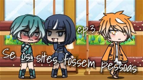 Se Os Sites Fossem Pessoas • Ep 3 • Yaoiyuri • Gacha Life Youtube