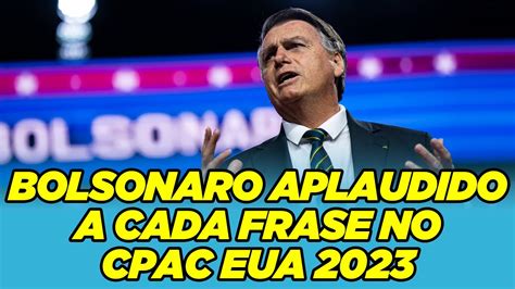 Bolsonaro é Aplaudido A Casa Frase No Cpac Eua 2023 Youtube