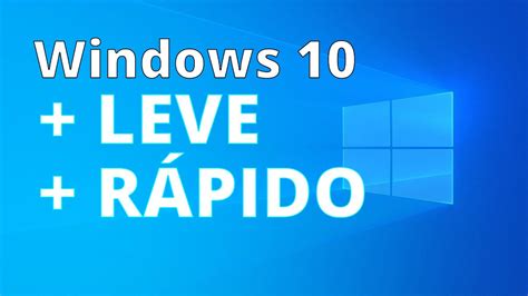 Como deixar o Windows 10 mais leve e rápido YouTube