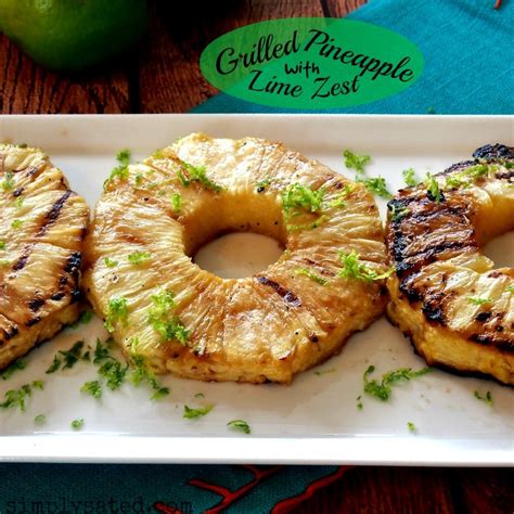 Grilled Pineapple With Lime Zest Simplysated