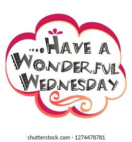 Have Wonderful Wednesday Photos and Images | Shutterstock