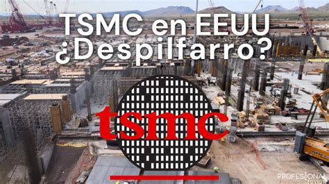 TSMC fabricará 5nm en EEUU en 2024 pero le saldrá muy caro