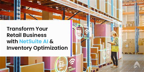 Leverage Netsuite Ai For Smarter Retail Inventory Management