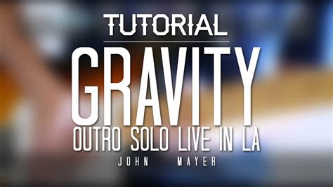 Gravity Outro Solo Tutorial Lesson With Tabs Live In LA John