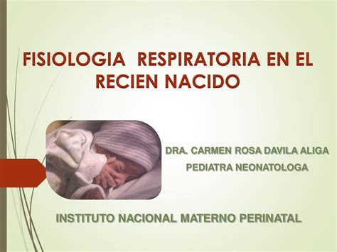 Fisiología Respiratoria Del Recién Nacido Carla Poma Ruiz Udocz