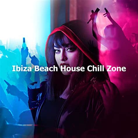 Amazon Music Ibiza Chill Out Beach House Chillout Music Academy