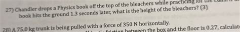 Solved Chandler Drops A Physics Book Off The Top Of The B