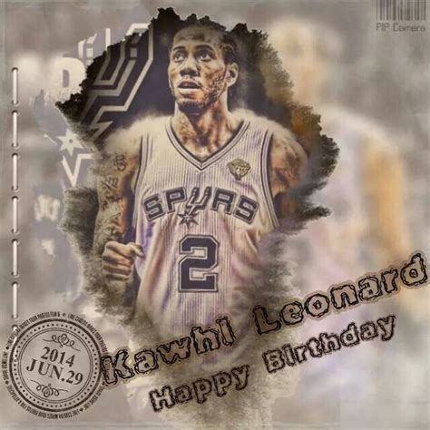 Happy Birthday To Spurs Kawhi Leonard Spurs San Antonio Spurs