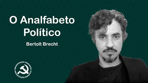 O Analfabeto Político Bertolt Brecht Youtube