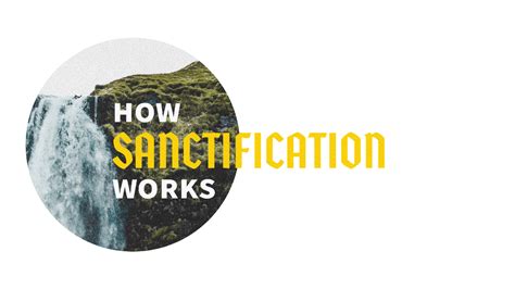 What Is Sanctification And How Does It Work Cru