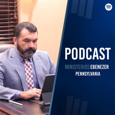 Ministerios Ebenezer Pennsylvania Podcast On Spotify