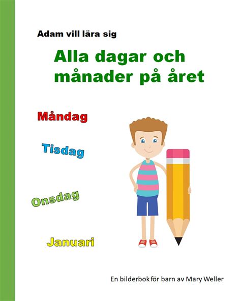 Alla dagar och månader på året En bilderbok för barn som vill lära sig