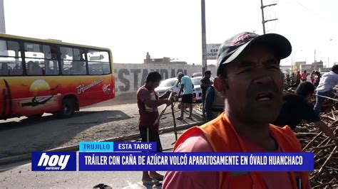 Tr Iler Con Ca A De Az Car Volc Aparatosamente En Valo Huanchaco