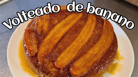 Top Imagen Receta Volteado De Platano Abzlocal Mx