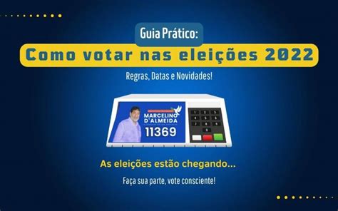 Guia Prático Como votar nas eleições 2022 Regras Datas e Novidades