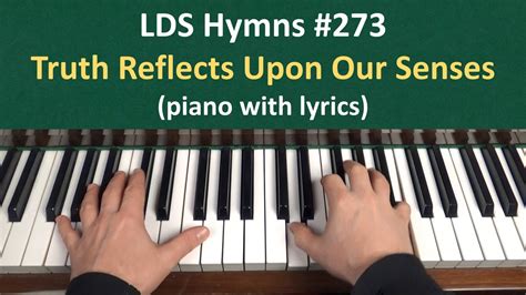 273 Truth Reflects Upon Our Senses LDS Hymns Piano With Lyrics