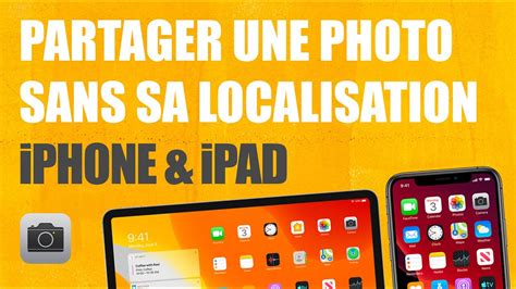 Astuce Partager Une Photo Sans Sa Localisation Sur Iphone Et Ipad