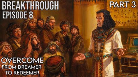 Breakthrough Episode 8 Overcome From Dreamer To Redeemer Part 3 Youtube