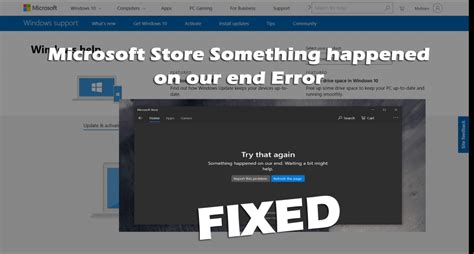 Solved Microsoft Store Something Happened On Our End Error