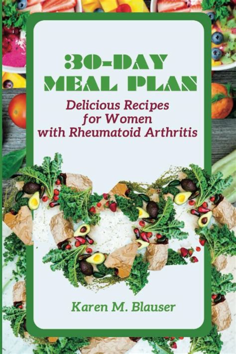 30 Day Meal Plan Delicious Recipes For Women With Rheumatoid Arthritis Rheumatoid Arthritis