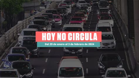 Hoy No Circula En Cdmx Y Edomex Autos Que Descansan Del De Enero Al