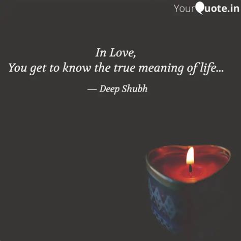 In Love You Get To Know Quotes Writings By Deep Shubh Yourquote