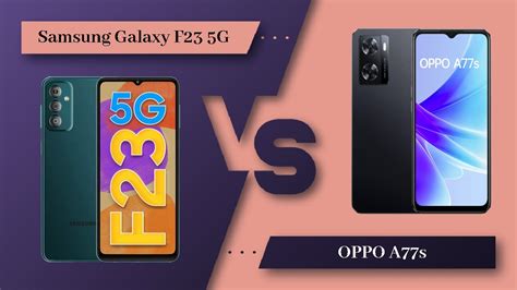 Samsung Galaxy F23 5g Vs Oppo A77s Full Comparison Full Specifications Youtube