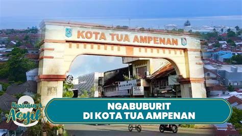 NGABUBURIT ASYIK Habiskan Buka Puasa Lengkap Di Kota Tua Ampenan