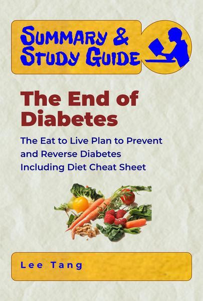 Summary Study Guide The End Of Diabetes The Eat To Live Plan To