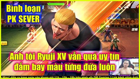 KOF98UMOL Bình loạn PK SEVER A tôi Ryuji XIV vẫn quá uy tín phản