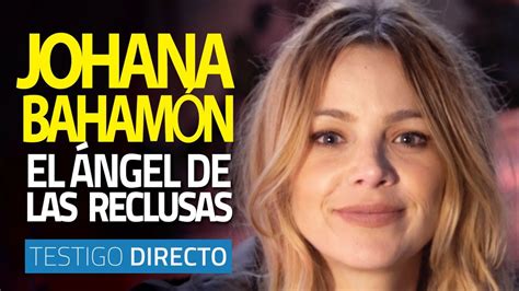 Johana Bahamón Es El ángel De Presos Y Presas De La Cárcel El Buen Pastor Testigo Directo Hd