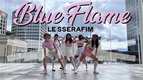 Kpop In Public One Take Le Sserafim 르세라핌 Blue Flame Dance Cover