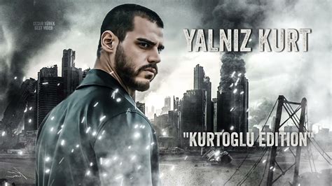 Yaln Z Kurt Dizi M Zikleri Kurto Lu Edition Youtube