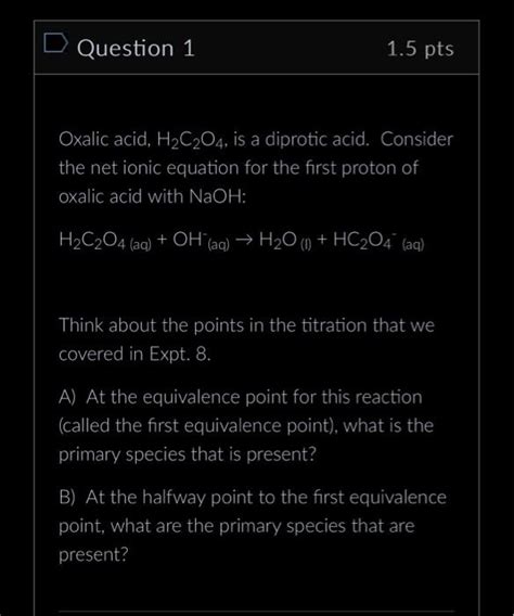 Solved Oxalic Acid H C O Is A Diprotic Acid Consider The Chegg