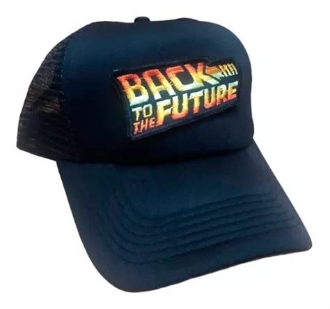 Gorra Back To The Future Volver Al Futuro Parche Bordada MercadoLibre